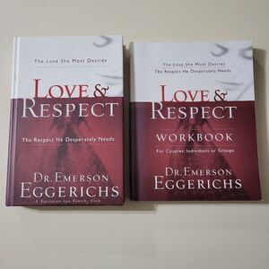 Love and Respect: The Love She Most Desires; The Respect He Desperately Needs